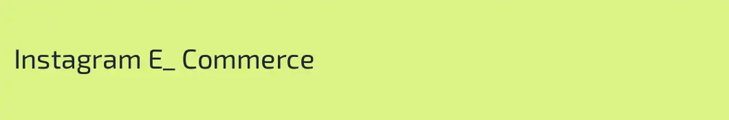 Instagram E_ Commerce